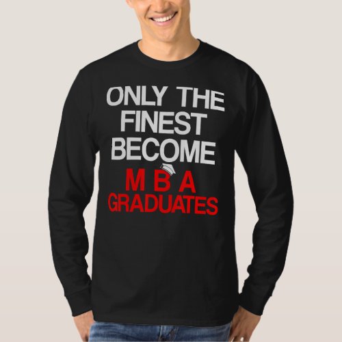 Mba Student Business Degree Graduation 5 T_Shirt