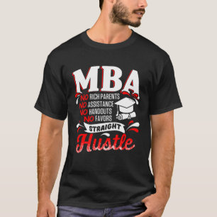 MBA Student Rich Parents Business Degree Graduatio T-Shirt