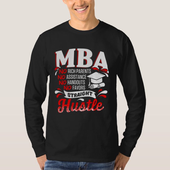 MBA Student Rich Parents Business Degree Graduatio T-Shirt (Front)