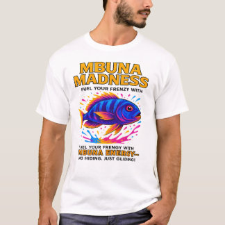 Mbuna Madness – Funny Cichlid Energy  T-Shirt