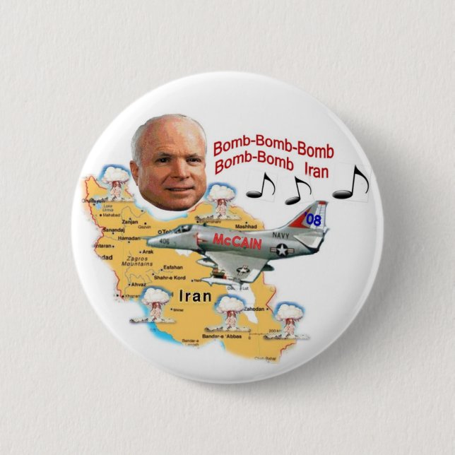 McCain Bomb Iran Button (Front)