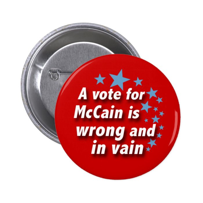 McCain is Vain Political Button