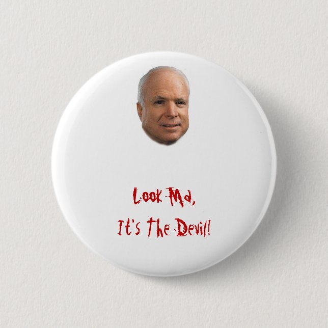 McCain, Look Ma, It's The Devil! Pinback Button (Front)