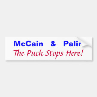 McCain & Palin, The Puck Stops Here! Bumper Sticker