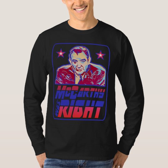 T-shirt "Joe McCarthy Was Right" - Fabriqué Aux USA - Tailles S à 5XL - Coton épais - Personnalisable