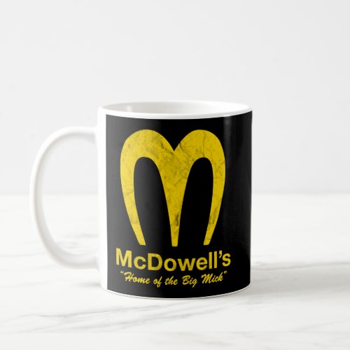 McdowellS Is Coming To America Funny Coffee Mug