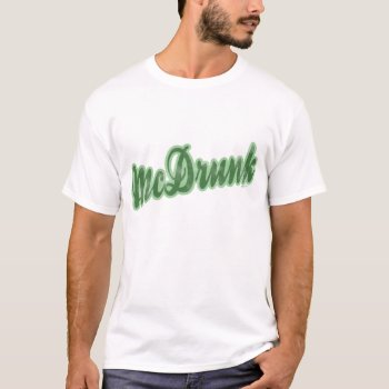 Mcdrunk T-shirt by Method77 at Zazzle