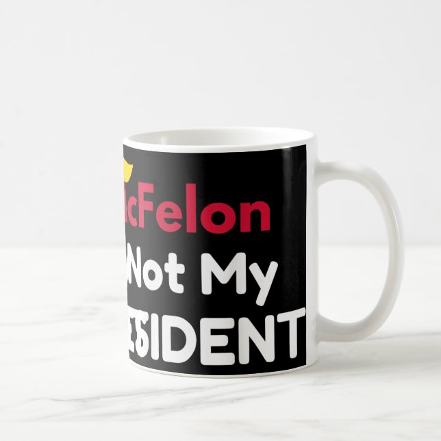 Mcfelon Is Not My President _1  Coffee Mug (Right)