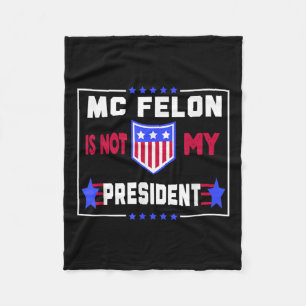 Mcfelon Is Not My President Fleece Blanket