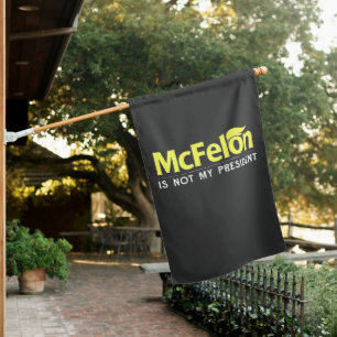 McFelon Is Not My President House Flag