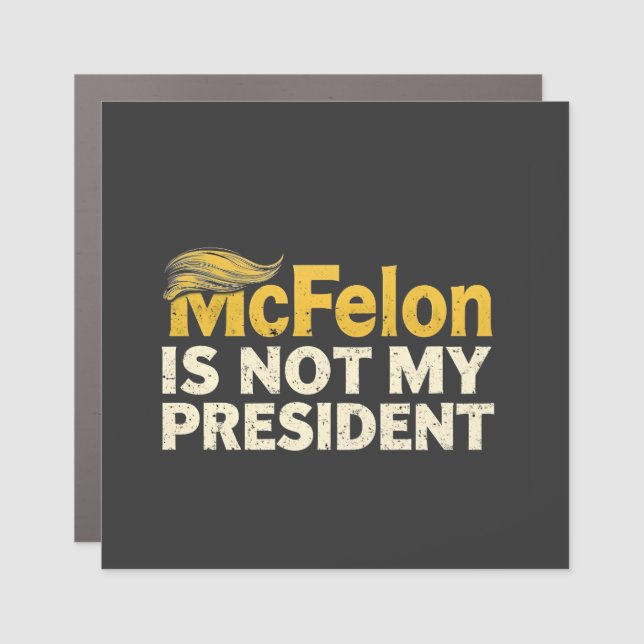 McFelon Is Not My President Trump Patriotic  Car Magnet (Front)