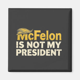 McFelon Is Not My President Trump Patriotic Magnet
