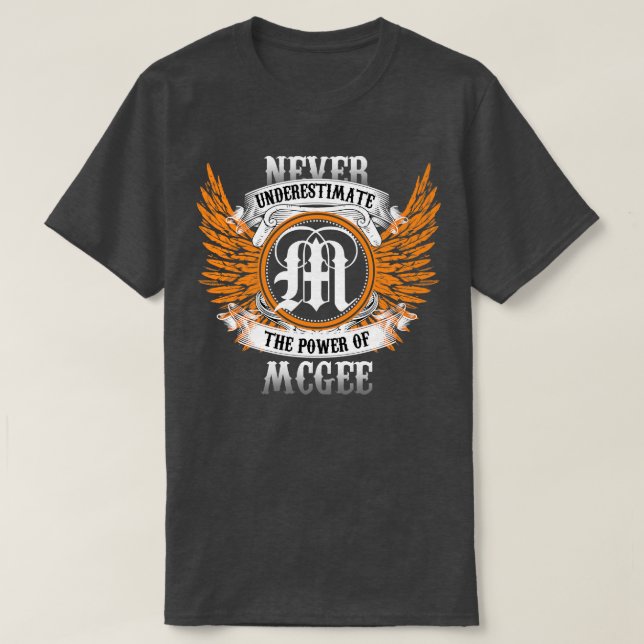 Mcgee Name Shirt Never Underestimate The Power Of  (Design Front)