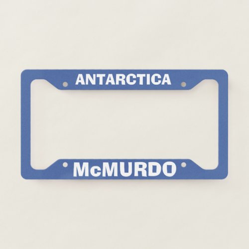 McMurdo Station Antarctica License Plate Frame