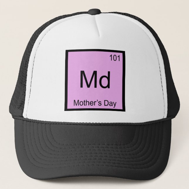 Md - Mother's Day Chemistry Element Symbol T-Shirt Trucker Hat (Front)