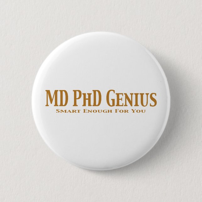 MD PhD Genius Gifts Button (Front)