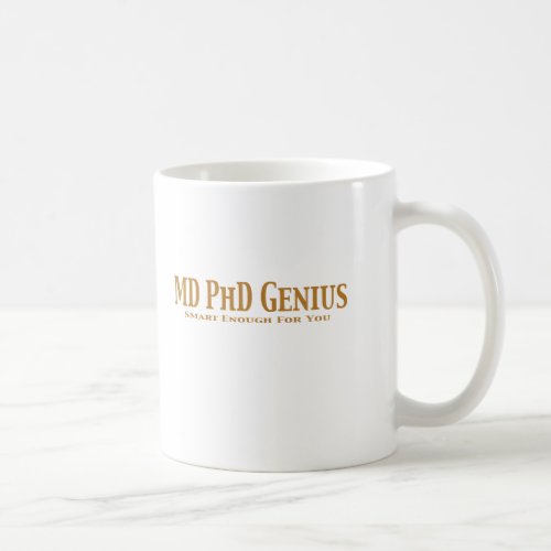 MD PhD Genius Gifts Coffee Mug