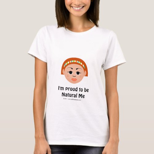 MDillon Designs Proud to Be Natural Me Redhead T_Shirt