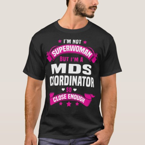 MDS Coordinator 1 medicine  T_Shirt