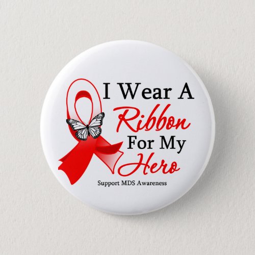 MDS I Wear a Ribbon For My Hero Button