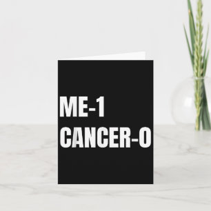 Me 1 Cancer 0 I Beat Cancer Brave Survivor Card