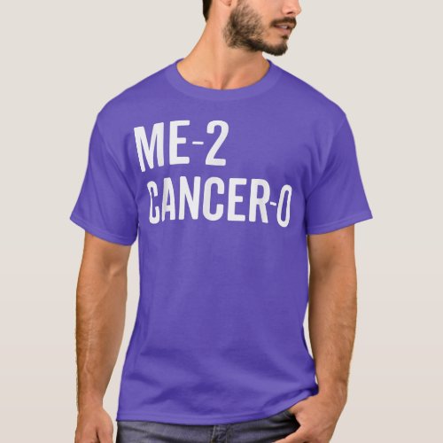 Me 2 Cancer 0 I Beat Cancer Twice Brave Survivor C T_Shirt