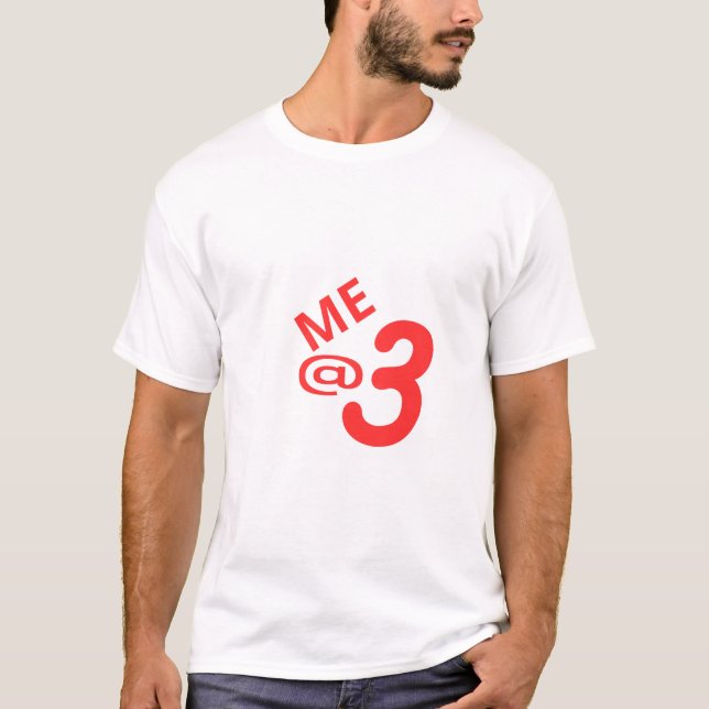 ME @ 3 T-Shirt (Front)