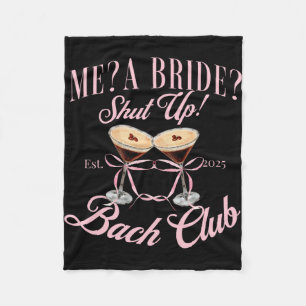 Me A Bride Shut Up Bachelorette Party 2025 Bridal Fleece Blanket