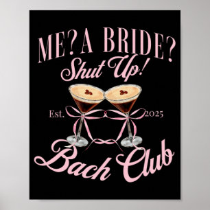 Me A Bride Shut Up Bachelorette Party 2025 Bridal  Poster