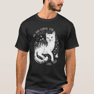 Me And Karma Vibe Like That Lazy Cat T-Shirt