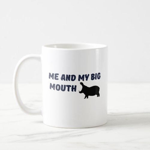 Me and my big mouth coffee mug