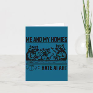Me And My Buddies Hate Ai Art Funny Design  Card