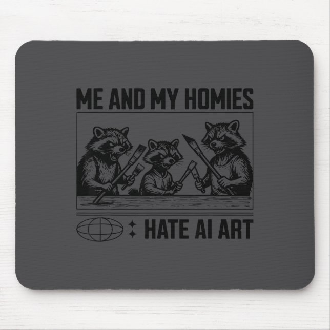 Me And My Buddies Hate Ai Art Funny Design  Mouse Pad (Front)