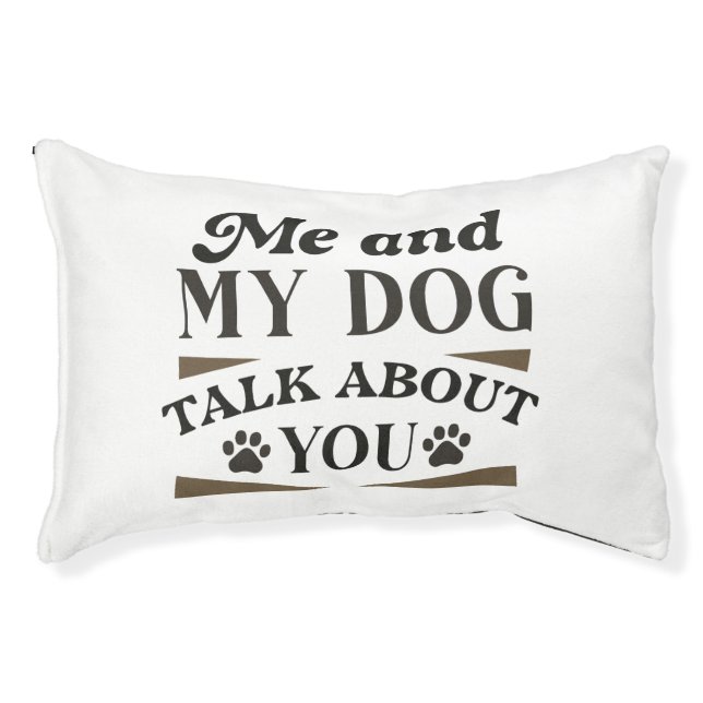 Me And My Dog Talk About You Pet Bed (Front)
