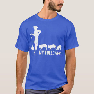 Me And My Followers Funny Pig Farmer Pig Farm T-Shirt