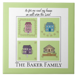 Me and my house, add family name Ceramic Tile