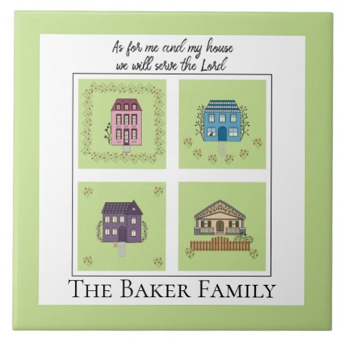 Me and my house add family name Ceramic Tile