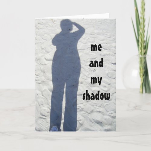 ME AND MY SHADOW WISH YOU WELL CARD