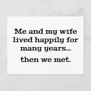Me And My Wife Lived Happily For Many Years Postcard