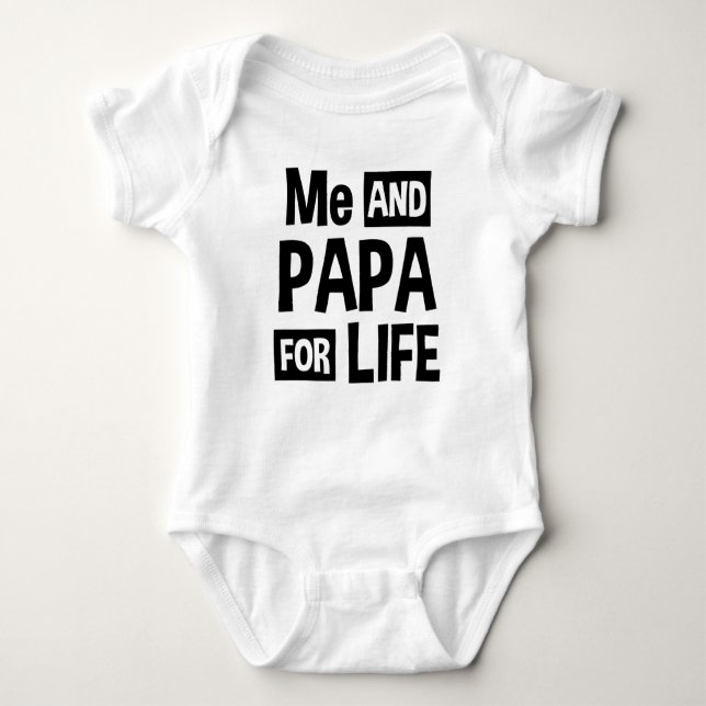 Me And Papa For Life Baby Bodysuit (Front)