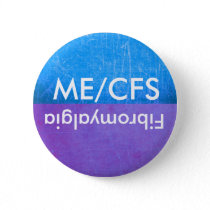 ME/CFS and Fibromyalgia Awareness Button