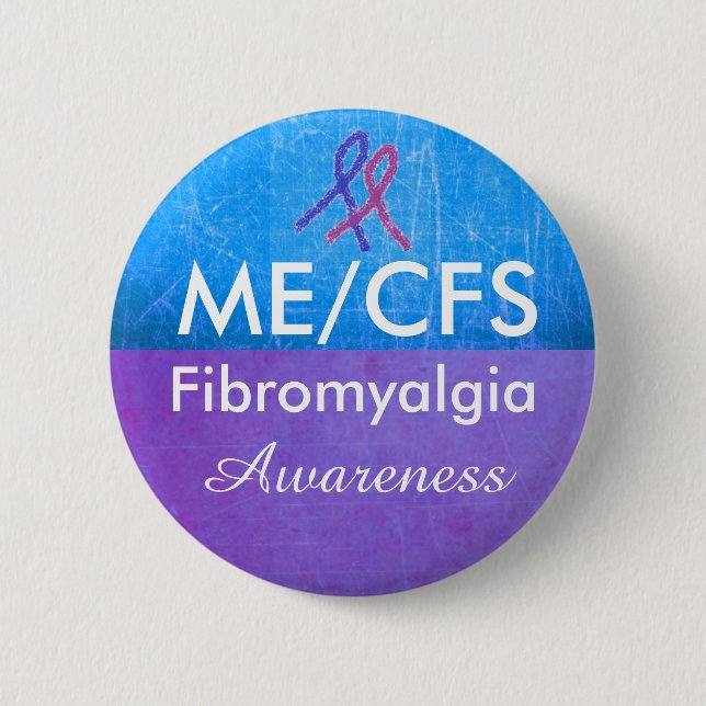 ME/CFS and Fibromyalgia Awareness Button (Front)