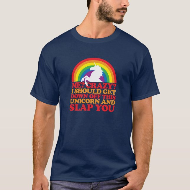 Me? Crazy? T-Shirt (Front)