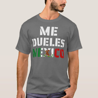 Me Dueles Meico Meican Feminism Feminist Unise Wom T-Shirt