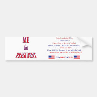 Me for President Bumper Sticker