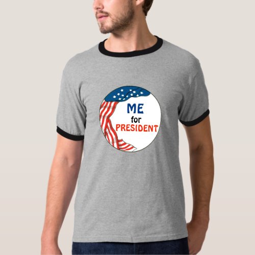 Me for President T_Shirt