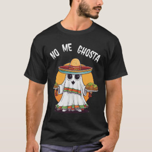 Me Ghosta Funny Mexican Halloween Ghost T-Shirt