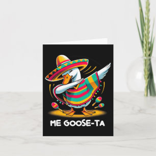 Me Goose Ta Cinco De Mayo Funny Spanish Mexican Pu Card