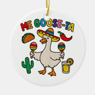 Me Goose-Ta Funny Mexican Spanish Goose  Ceramic Ornament