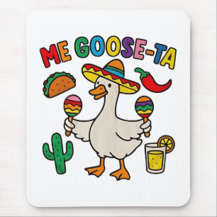 Me Goose-Ta Funny Mexican Spanish Goose Mouse Pad